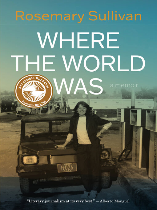 Title details for Where the World Was by Rosemary Sullivan - Available